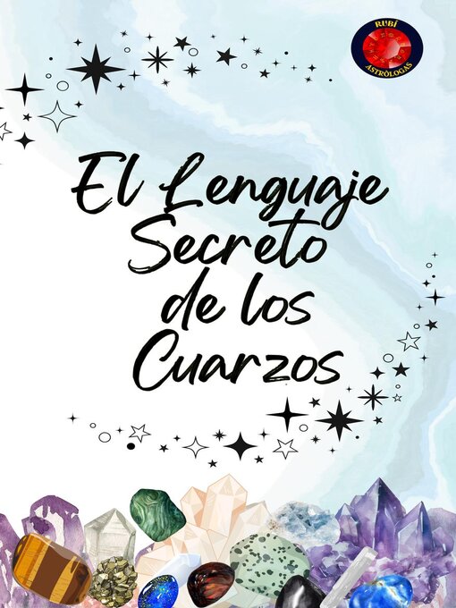Title details for El Lenguaje Secreto  de los  Cuarzos by Alina Rubi - Available